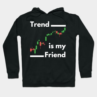 Trend is My Friend Hoodie